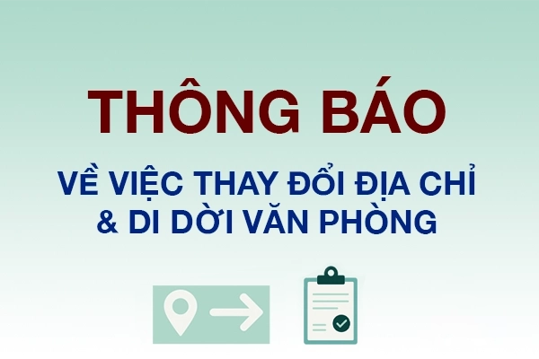 THÔNG BÁO THAY ĐỔI ĐỊA CHỈ ĐĂNG KÝ DOANH NGHIỆP VÀ DI DỜI VĂN PHÒNG